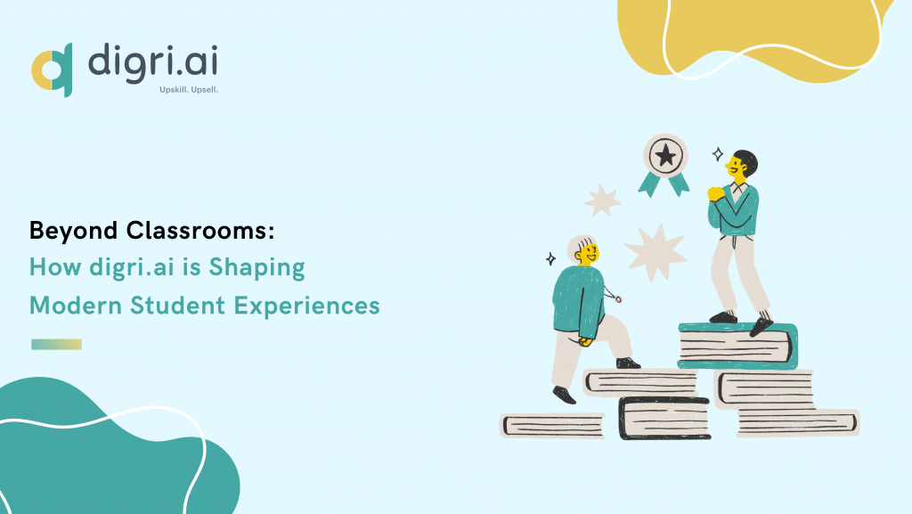 Beyond Classrooms: How Digri.ai is Shaping Modern Student Experiences